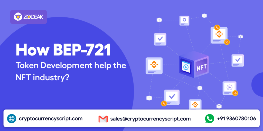 Hoe helpt BEP 721 Token Development de NFT-industrie?